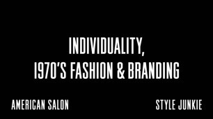 'Style Junkie: Individuality, 1970\'s Fashion and Branding'
