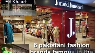 'Top 6 Pakistani Fashion Brands Famous In The World'