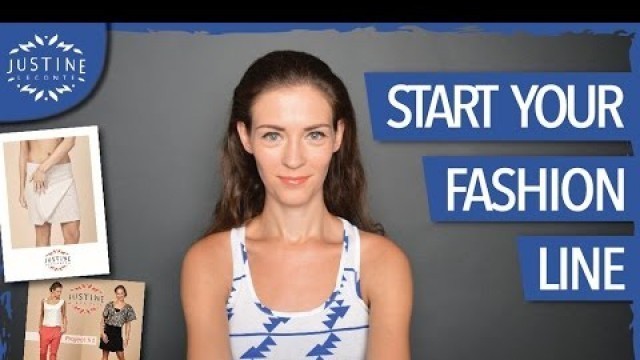 'How to start a fashion line | Justine Leconte'