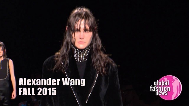 'Alexander Wang Fall / Winter 2015 Women\'s Runway Show | Global Fashion News'