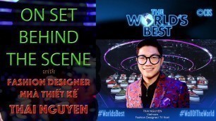 'THE WORLD\'S BEST ON CBS . Fashion Designer. Nhà thiết kế. Thai Nguyen. On Set. Behind The Scene.'
