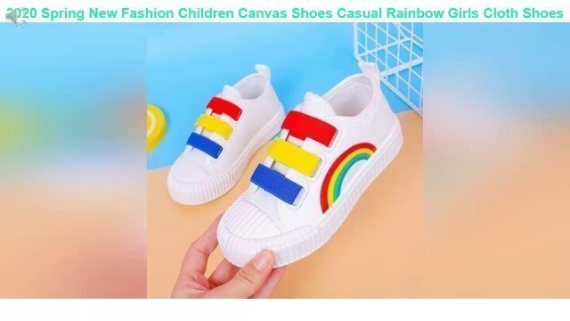 'Review 2020 Spring New Fashion Children Canvas Shoes Casual Rainbow Girls Cloth Shoes Wild Soft Bot'
