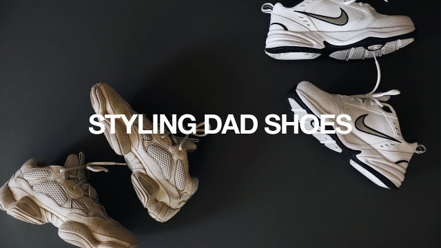 'Styling Dad Shoes / Yeezy 500s + Nike Air Monarchs'