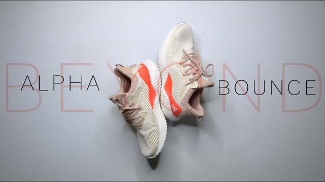 'BEST ADIDAS SHOE  THIS 2018 FOR $100 // Alphabounce BEYOND'