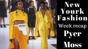 'New York Fashion Week Spring/Summer 2020 Recap | Pyer Moss | MiKARA REID'