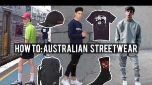 'How To: Australian \'Streetwear\''
