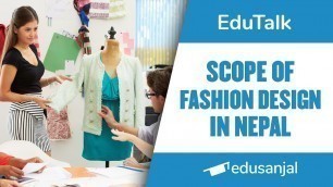'Scope of Fashion Designing in Nepal | EduTalk'