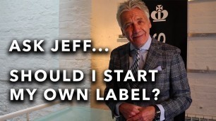 'Should I Start My Own Fashion Label? Ask Jeff at The Fashion Banks'