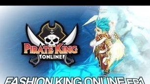 'Fashion King Online Episode 1 { Pirate King Online } [ Tales of Pirates ]'