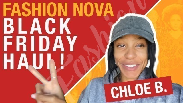 'Fashion Nova Clothing Haul: Black Friday Special w/ Chloe B.'