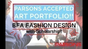 'ACCEPTED!! PARSONS Fashion Design ART PORTFOLIO! PARSONS, FIT & RISD! with Scholarships'