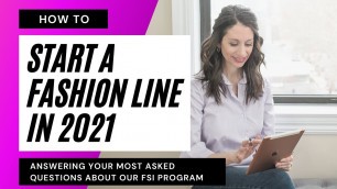 'How to Start a Fashion Line in 2021: Answering Your Most Asked Questions About Our FSI'