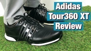 'Adidas Tour360 XT Golf Shoes Review - Are these the best golf shoes of 2019?'