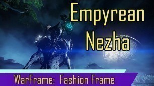'Warframe:  Fashion Frame with the Empyrean Skin for Nezha'