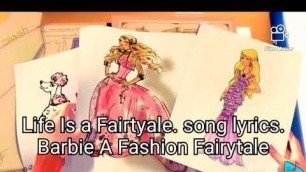 'Life Is A Fairytale. song lyrics. Barbie A Fashion Fairytale'