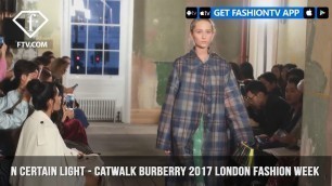 'In Certain Light Presents Burberry Catwalk September 2017 London Fashion Week | FashionTV | FTV'