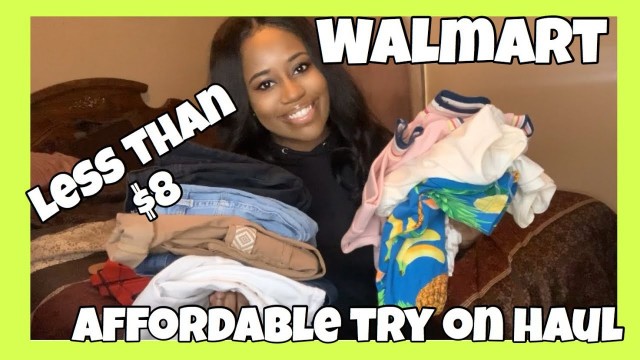 BOUGIE ON A BUDGET| AFFORDABLE WALMART CLOTHING/SHOE HAUL| EVERYTHING UNDER $8| ThatsKeAndra