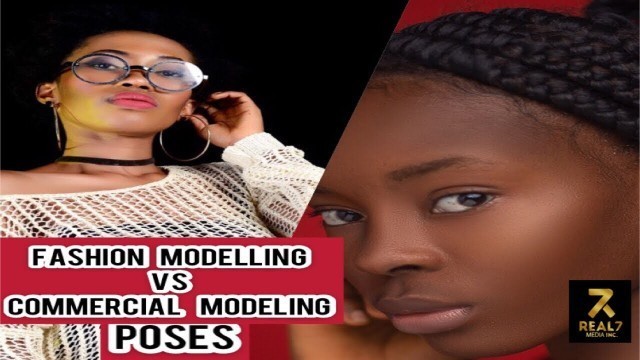'Fashion modeling vs Commercial modeling POSES || Real7 MODELS'