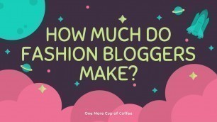 'How Much Do Fashion Bloggers Make?'