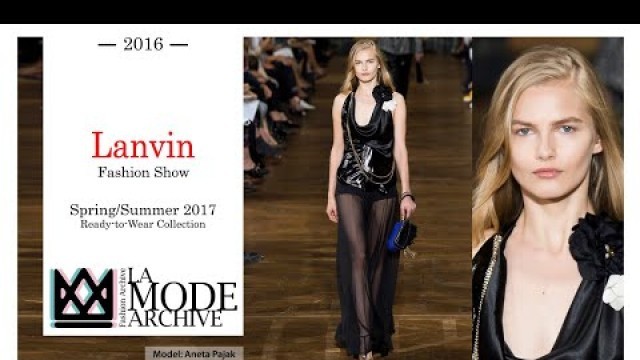 'Lanvin Fashion Show at Paris FW - Spring/Summer 2017 Ready-to-Wear Collection'