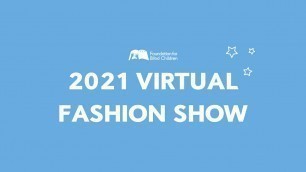 '2021 Virtual Fashion Show | The Foundation for Blind Children'