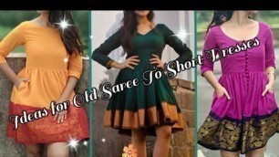 'Amazing Ideas for Old Saree to Short Dress Designs | Nila fashion Models'