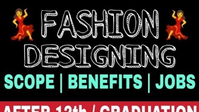 'Fashion Designing Scope, Benefits & Job Profiles || Career in Fashion Designing ||'