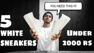 'Top 5 WHITE SNEAKERS Under ₹2000 | Best BUDGET SHOES in 2020'