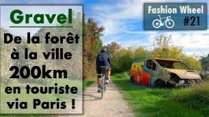 'Fashion Wheel #21 : De la forêt à la ville, 200km de Gravel via Paris en mode touriste !'
