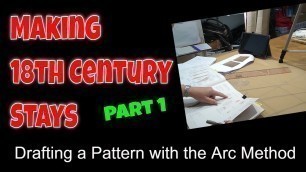 'Making 18th Century Stays, Part 1 - Pattern Drafting with the Arc Method'