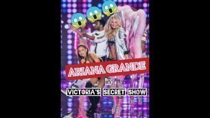 Victoria's Secret Fashion Show w/ Ariana Grande