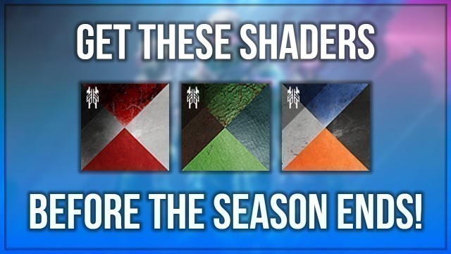 'Get These Shaders Before The Season Ends! - Destiny 2 Fashion'
