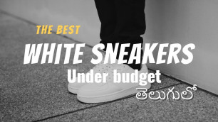 'Best White Sneakers Under The Budget (Telugu) ||  By Syam Naveen Raj || Fashion In Telugu'