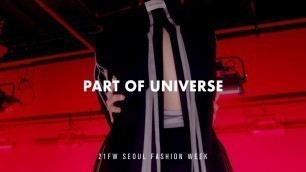 'PART OF UNIVERSE | Fall/Winter 2021 | Seoul Fashion Week'