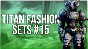 'Destiny 2 Titan Fashion Sets #15'