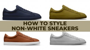 'How To Style Colored Sneakers For Men | Non-White Sneakers'