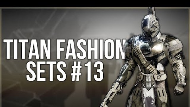 'Destiny 2 Titan Fashion Sets #13'