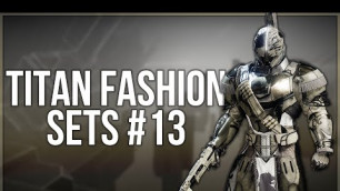 'Destiny 2 Titan Fashion Sets #13'
