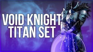 'Void Knight Titan Set - Destiny 2 Fashion Builds'