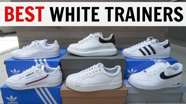 'BEST WHITE TRAINERS/SNEAKERS For Men Summer 2020 (Adidas, Nike, Alexander Mcqueen + More)'