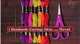 '3 Handmade Earrings Ideas | How To Make Earrings With Thread | DIY Jewellery Making | Creation&you'