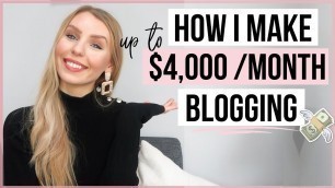 'HOW TO MAKE MONEY BLOGGING 2020 | HOW I MAKE UP TO $4,000 / MO BLOGGING | Blogging For Money'