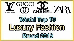 'Top 10 Most Luxury Fashion Brand In The World 2019 | World Top 10 Expensive Clothing Brand | English'