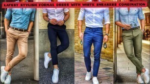 'Men\'s Fashion Upgrade - 2020 | Latest Stylish Formal Dress With White Sneakers Combination'
