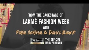 'Behind The Scenes At The Lakmé Fashion Week WF\'19 With Payal Singhal & Daniel Bauer | TRESemméIndia'