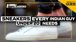 'Men\'s Fashion - 5 Sneakers Every Indian Guy Under 20 Needs'