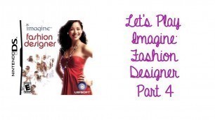 'Let\'s Play Imagine: Fashion Designer - Part 4'