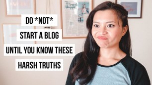 '14 Harsh Truths You Find Out When You Start Blogging'