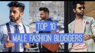 'Top 10 Male Fashion Bloggers'