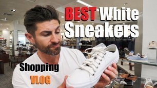 'Sneaker Shopping to Find the BEST White Sneakers! (VLOG)'